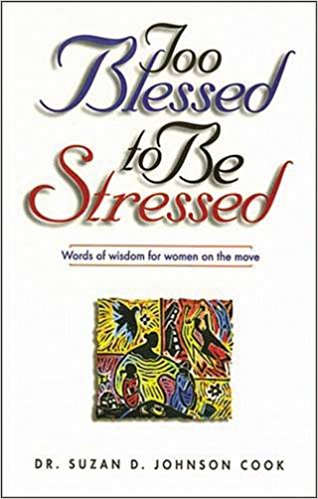 Too Blessed To Be Stressed PB - Suzan D Johnson Cook